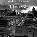 Jacky Brown、Mycke styll - On est la