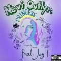 Nevi Outlyr、Jay T - Princess (Explicit)