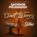 Silas、Sachmoe Phlanagan - Don’t Worry (Explicit)