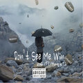 Zae、Yung Kt - Don't See Me Win (feat. Yung Kt)(Explicit)