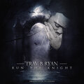 Trav B Ryan - Run the Knight