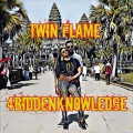 4biddenKnowledge - Twin Flame