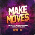 IAmChino、Fito Blanko、Delirious、Alex K、SNOW - Make Moves