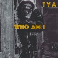 TYA - Who Am I