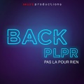 Back - PLPR (PAS LA POUR RIEN)