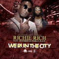 Richie Rich、Hood Rich Pablo Juan - We Run the City (feat. Hood Rich Pablo Juan)(Explicit)