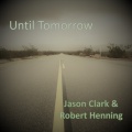 Jason Clark、Robert Henning - Until Tomorrow