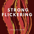 Lucas de Leeuw - Strong Flickering