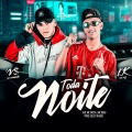 Mc VS、LK na Voz - Toda Noite (feat. MC Faisca & Mc Dudu)