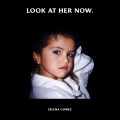 Selena Gomez - Look At Her Now