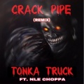 Crack Pipe[feat. NLE Choppa] (Remix|Explicit)