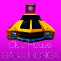 Johnny Spaziale、Gadjuronga、Amos - Club House Gadjuronga (feat. Gadjuronga版)