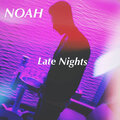 Noah - Late Nights (Explicit)
