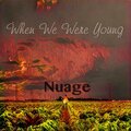 Nuage - When We Were Young