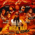 Ill Phil、Magnolia Chop、Daniel Heartless、Jakk Jo、Ace B-47、Ruga Ra、Brikki Fa President、Tatayanna XL - WHOA NAH ((REMIX)(Explicit))