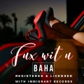 Baha - Fux Wit U (Explicit)