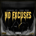 stanley、Yung Tory - No Excuses (feat. Yung Tory)(Explicit)
