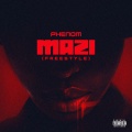 Phenom - Mazi (Freestyle)(Explicit)