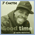 J Carter - Good Time