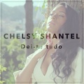 Chelsy Shantel - Dei-Te Tudo