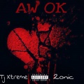 TJ Xtreme、2onicc - Aw OK (Explicit)