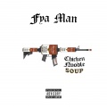 Fya Man - Chicken Noodle Soup (Explicit)