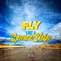 Sir Dolla、Cali Dreamz、Wizdom Starr - Fly Like a Spaceship (feat. Cali Dreamz & Wizdom Starr)(Explicit)