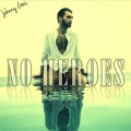 Johnny Gas - No Heroes (Explicit)