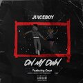 Juiceboy、CeCe - On My Own (feat. Cece)(Explicit)