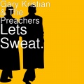 The Preachers、Gary Kristian - Lets Sweat.