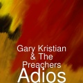 The Preachers、Gary Kristian - Adios