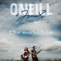 Jones、O'Neill - I Don't Wanna Fall in Love