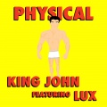 King John、Lux - Physical