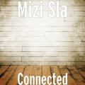 Mizi Sla - Connected (Explicit)