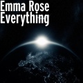 Emma Rose - Everything