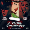 Lito Kirino、Lors - No Me Enamoro (feat. Lito Kirino)