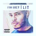 Stoni Grey - LiT (Explicit)