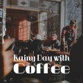 Rainy Day with Coffee: Smooth Jazz Music for Perfect Start a Day with Coffee, Free Time, Cafe Full of People, Gossip