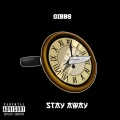 Gibbs - Stay Away (Explicit)
