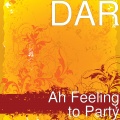 Dar - Ah Feeling to Party