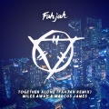 Miles Away、Marcus James - Together Alone (Fahjah Remix)