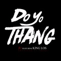 Do Yo Thang (feat. King Los)(Explicit)