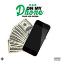 Zae - On My Phone (Explicit)