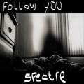 Spectre - Follow You