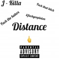 J-Killa - Distance (Explicit)
