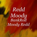 Redd Moody - BankRoll Moody Redd (Explicit)