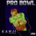 Kanji - Pro Bowl (Explicit)