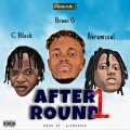 C Blvck、Abramsoul、Bravo G - After Round 1 (Explicit)
