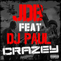 JDB、DJ Paul - Crazey (Explicit)(feat. DJ Paul版)