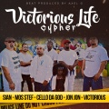 Sian、Mos Stef、Victorious、Cello Da God、Jon Jon - Victorious Life Cypher